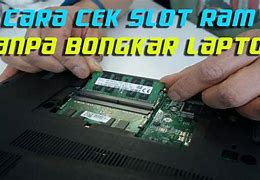 Cara Melihat Jumlah Slot Ram Laptop